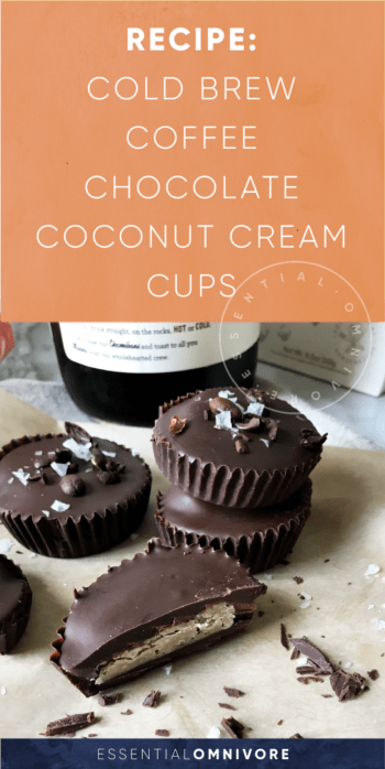 essential omnivore recipe: cold brew coffee chocolate coconut cream cups