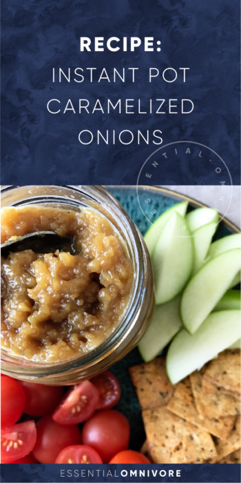 essential omnivore recipe: instant pot caramelized onions