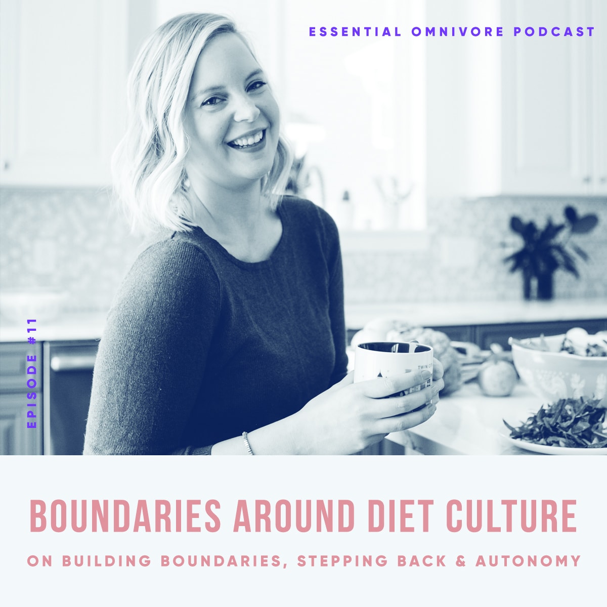 #11: Building Boundaries Around Diet Culture | Essential Omnivore Podcast